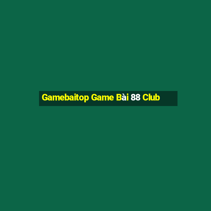 Gamebaitop Game Bài 88 Club