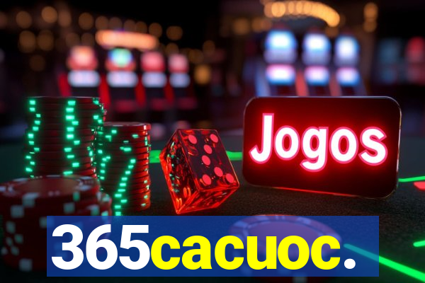 365cacuoc.