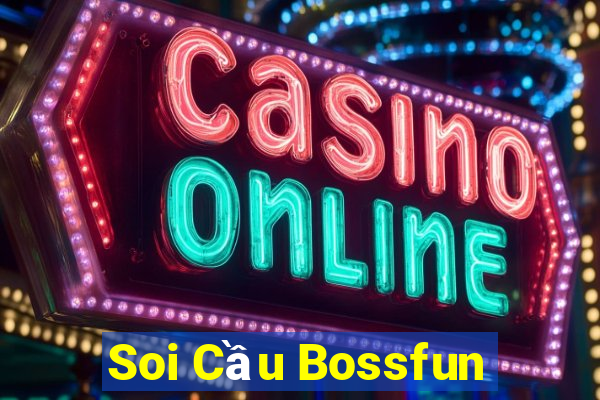 Soi Cầu Bossfun