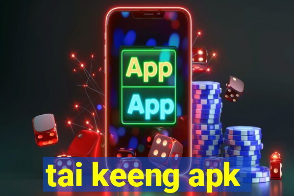 tai keeng apk