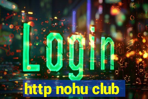 http nohu club