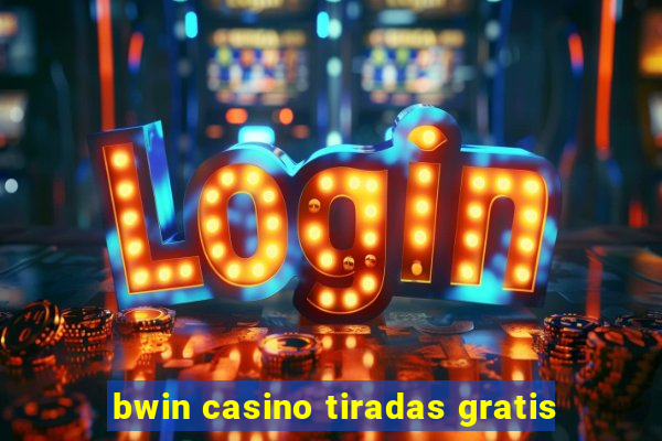 bwin casino tiradas gratis