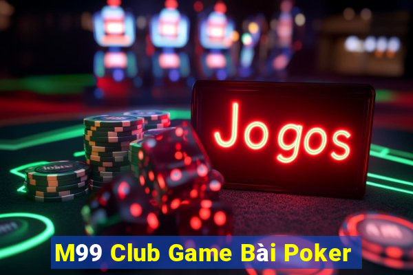 M99 Club Game Bài Poker