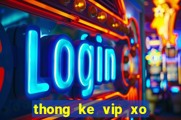 thong ke vip xo so mien nam