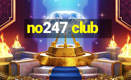 no247 club