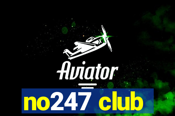 no247 club