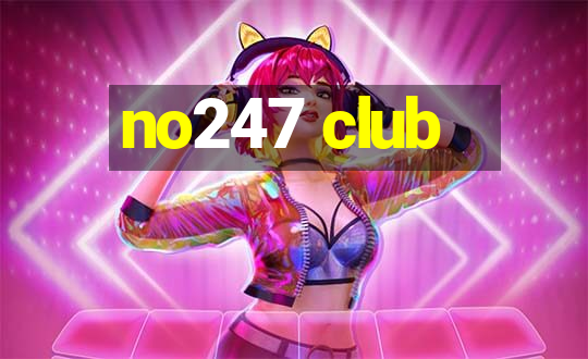 no247 club