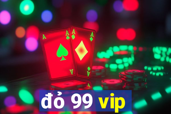 đỏ 99 vip