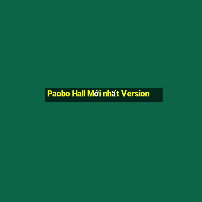 Paobo Hall Mới nhất Version