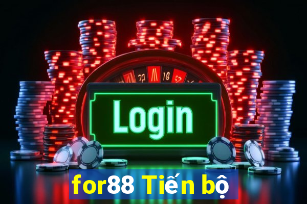 for88 Tiến bộ