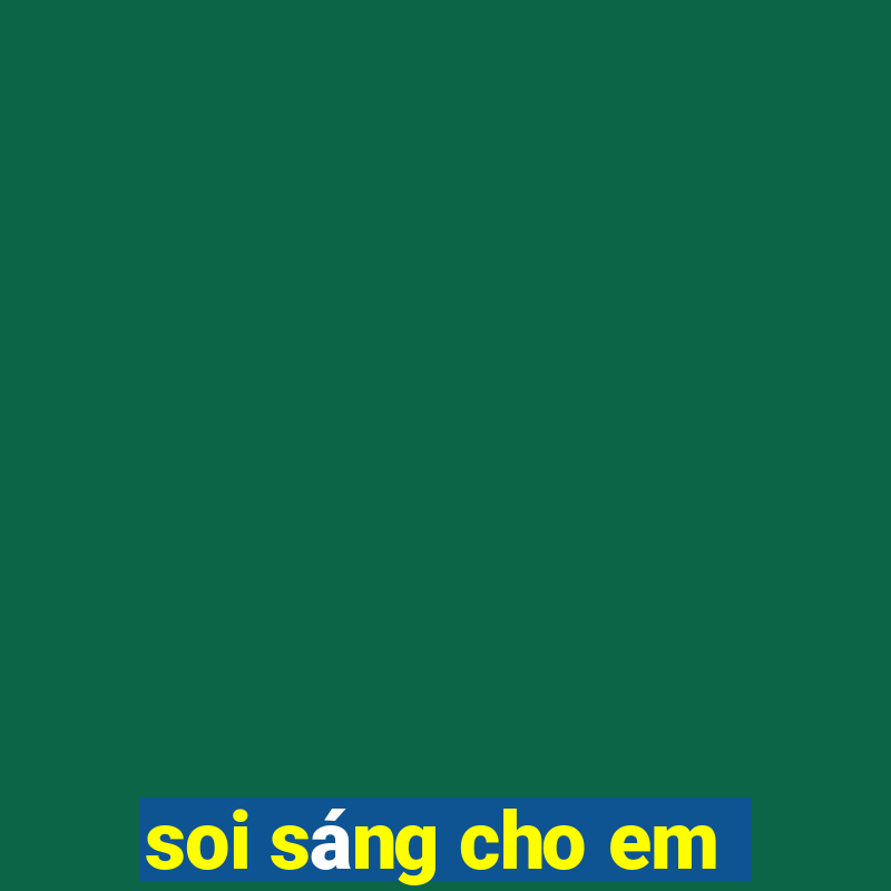 soi sang cho em