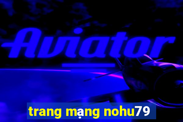 trang mạng nohu79