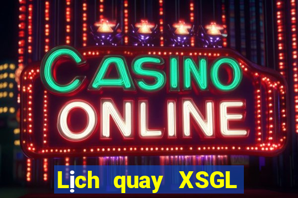 Lịch quay XSGL ngày thứ sáu