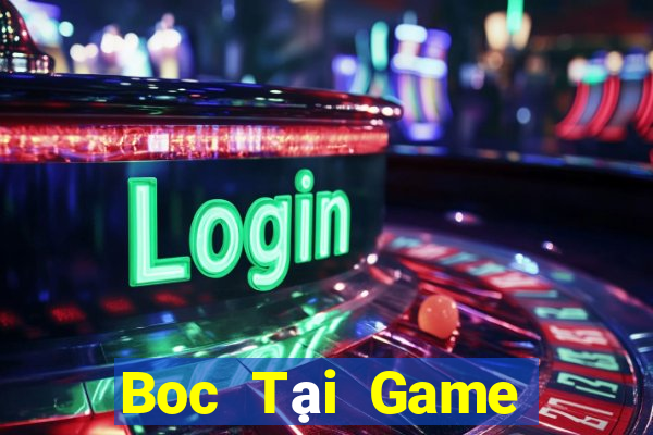 Boc Tại Game Bài Đổi Thưởng Sinh Tử