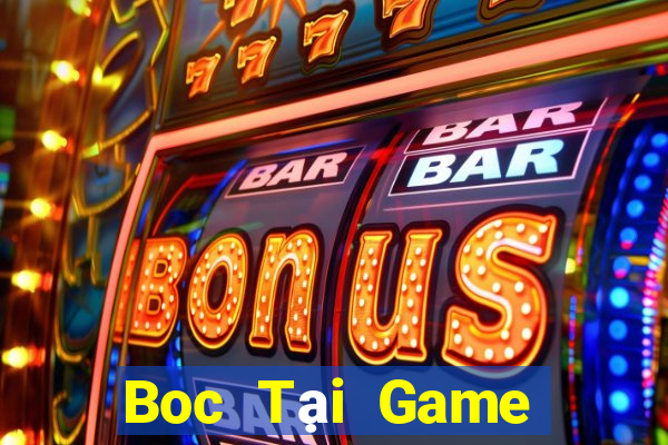 Boc Tại Game Bài Đổi Thưởng Sinh Tử