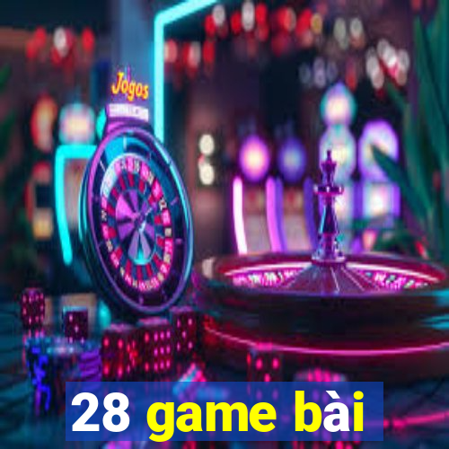 28 game bài