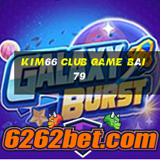 Kim66 Club Game Bài 79