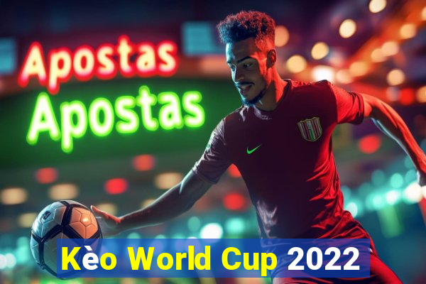 Kèo World Cup 2022