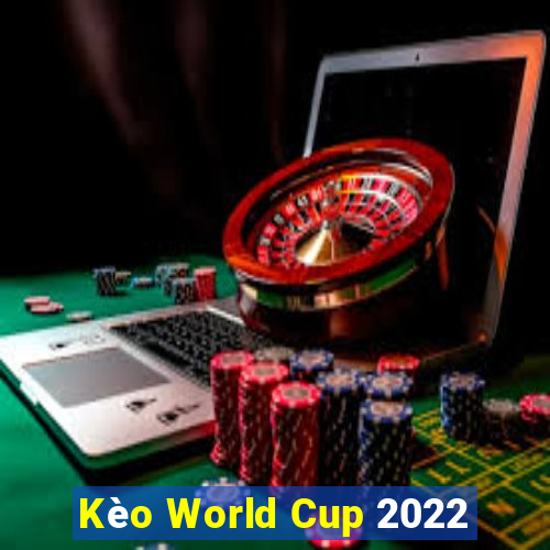 Kèo World Cup 2022