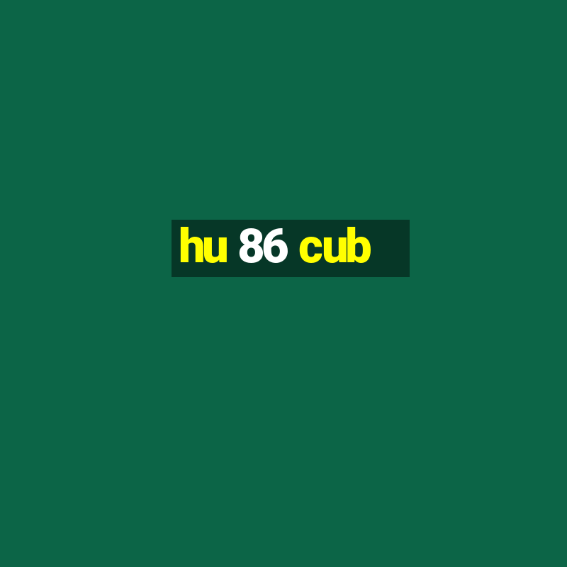 hu 86 cub