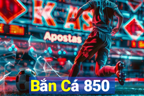 Bắn Cá 850