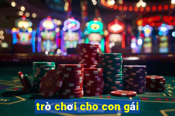 trò chơi cho con gái