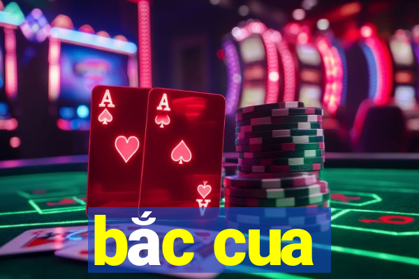 bắc cua