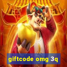 giftcode omg 3q