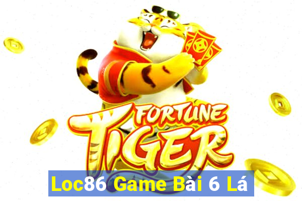 Loc86 Game Bài 6 Lá