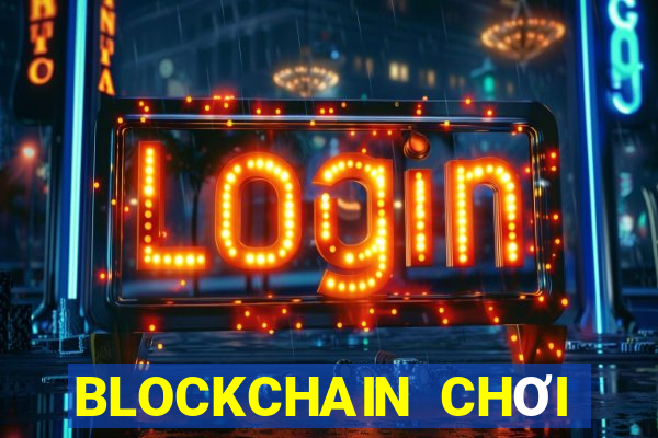 BLOCKCHAIN CHƠI ĐÔNG NAM Á