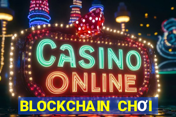 BLOCKCHAIN CHƠI ĐÔNG NAM Á