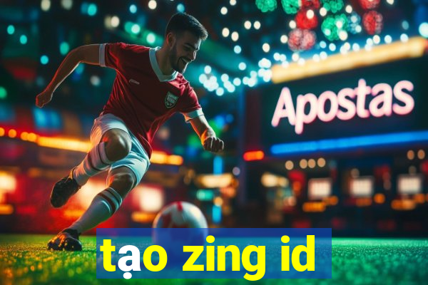 tạo zing id