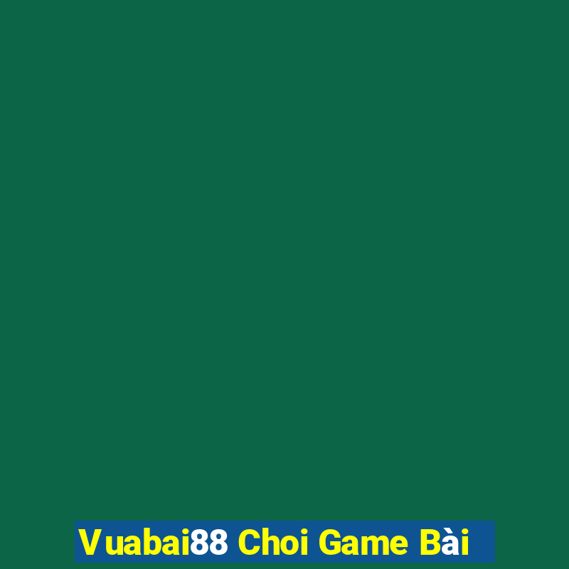 Vuabai88 Choi Game Bài