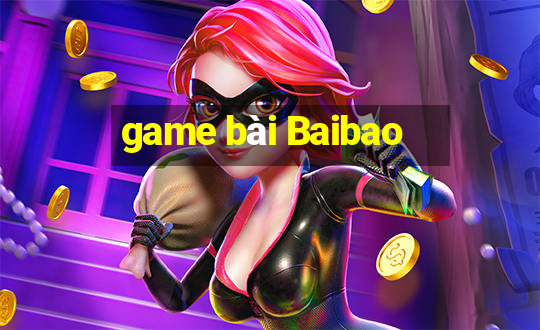 game bài Baibao