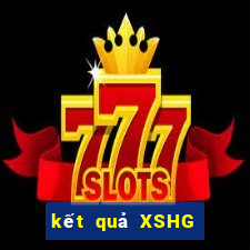 kết quả XSHG ngày 2