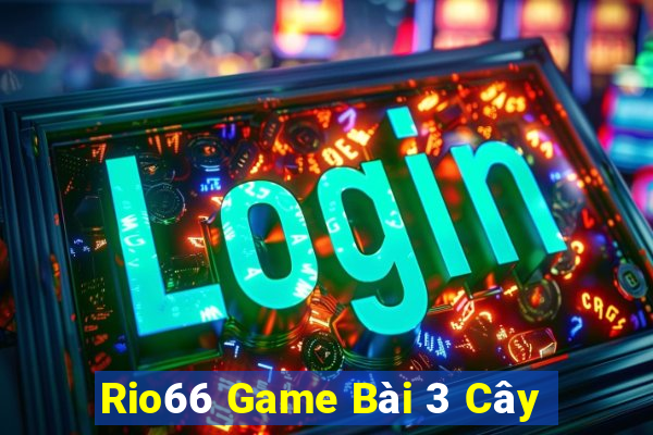 Rio66 Game Bài 3 Cây