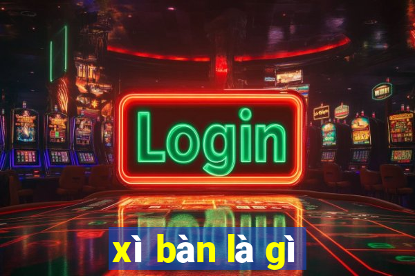 xì bàn là gì