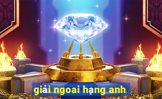 giải ngoai hạng anh