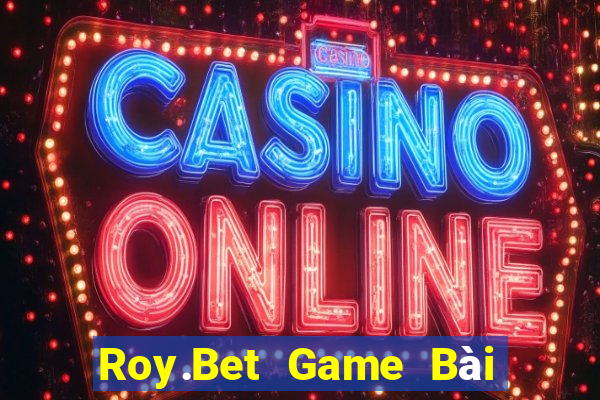 Roy.Bet Game Bài Xì Lát