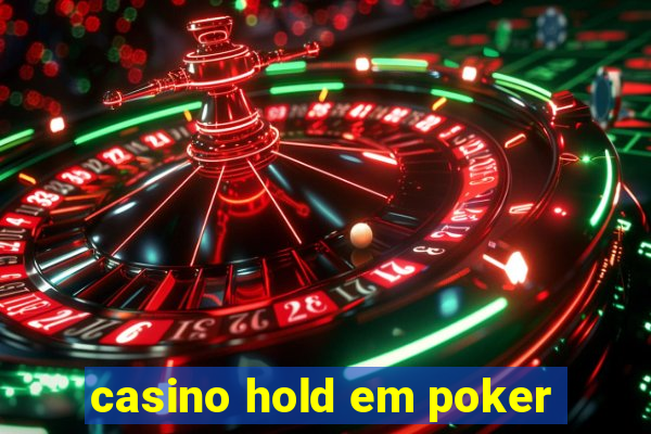 casino hold em poker