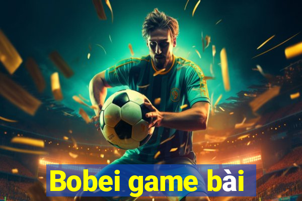 Bobei game bài