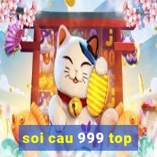 soi cau 999 top