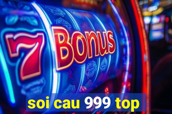 soi cau 999 top