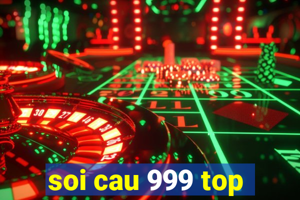 soi cau 999 top