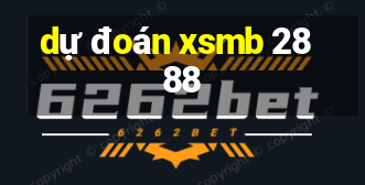 dự đoán xsmb 2888