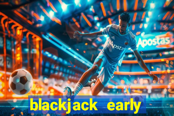 blackjack early payout strategy