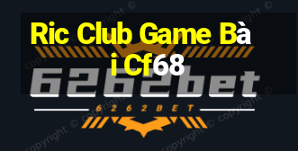 Ric Club Game Bài Cf68