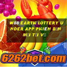 W88 Earth Lottery Under app Phiên bản mới Tải về