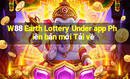 W88 Earth Lottery Under app Phiên bản mới Tải về