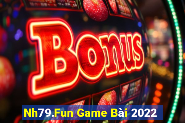 Nh79.Fun Game Bài 2022